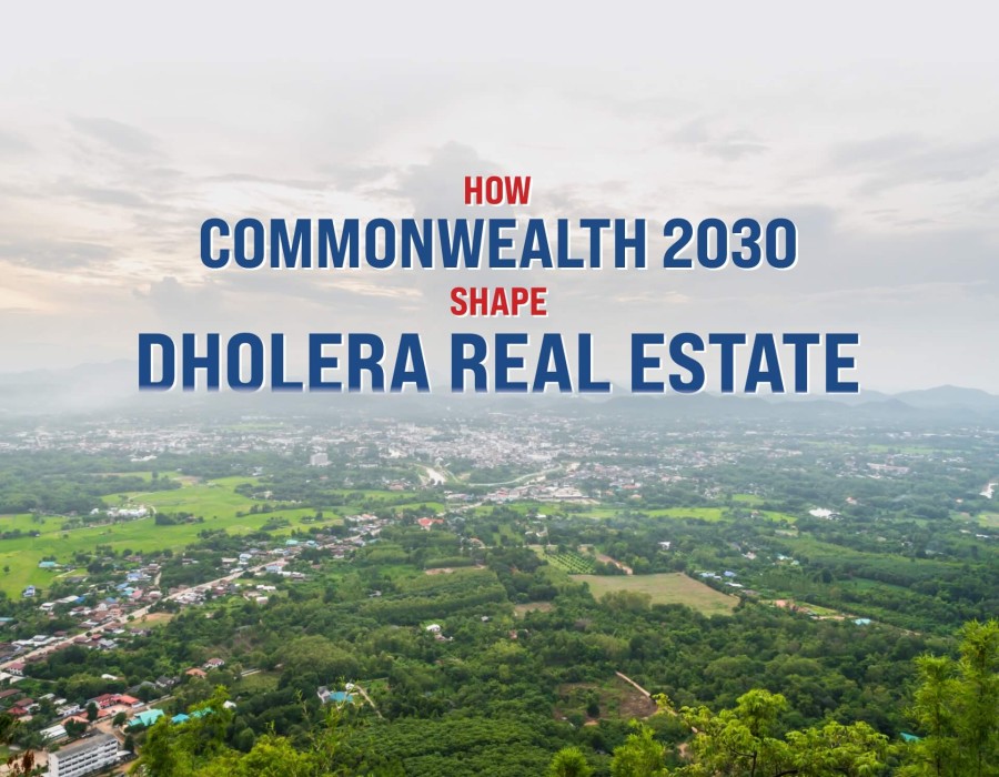 Boom in Real Estate Sector: Commonwealth Games & Dholera International Airport