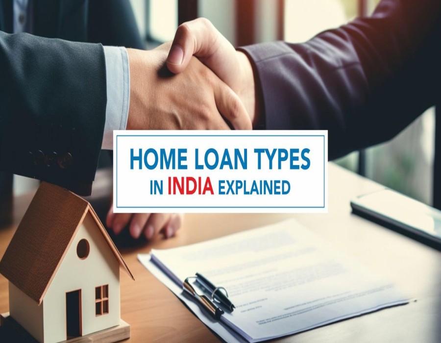 Types of Home Loans in India: Which One Is Right for You?