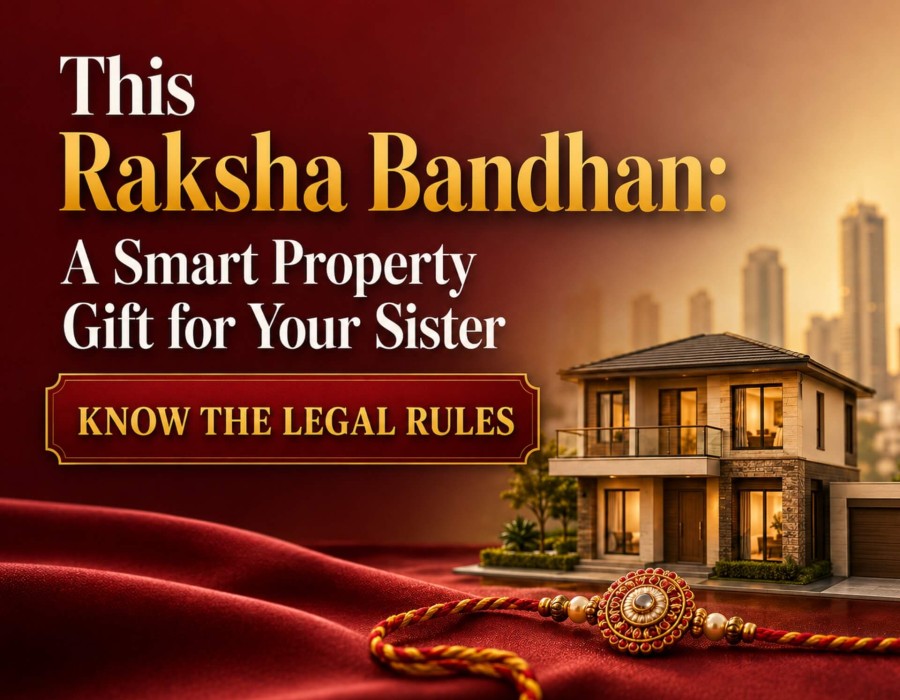 This Raksha Bandhan: A Smart Property Gift for Your Sister,  Know the Legal Rules