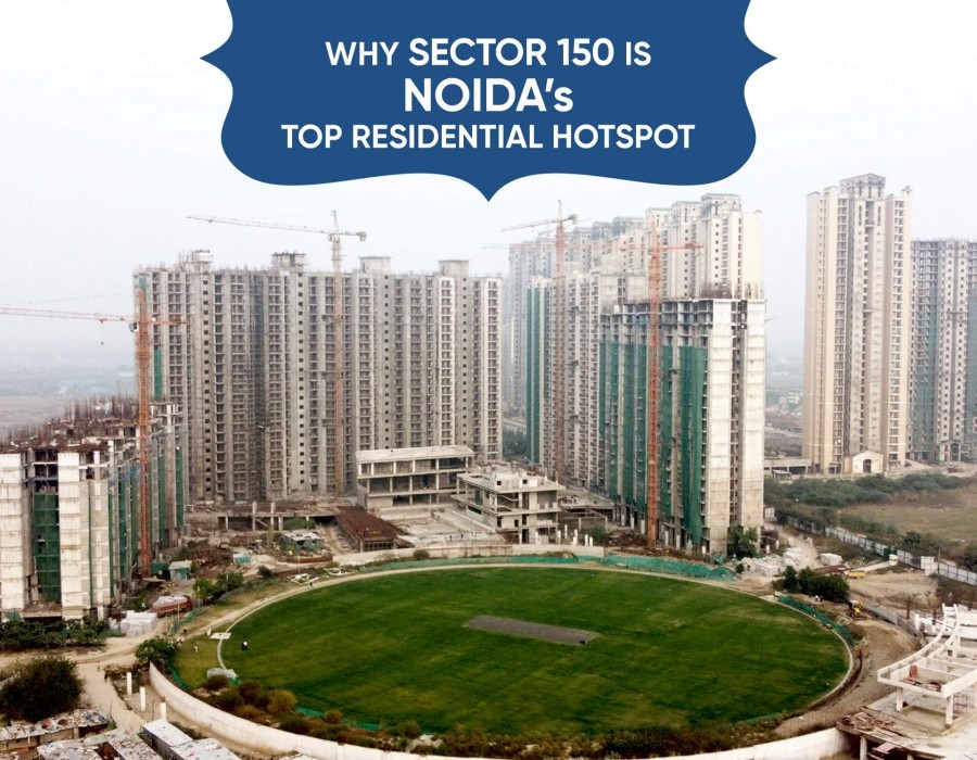 Why Sector 150 is Noida’s Top Residential Hotspot