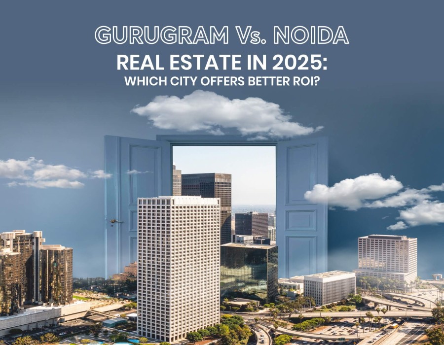 Gurugram vs Noida Real Estate in 2025: Which City Offers Better ROI?