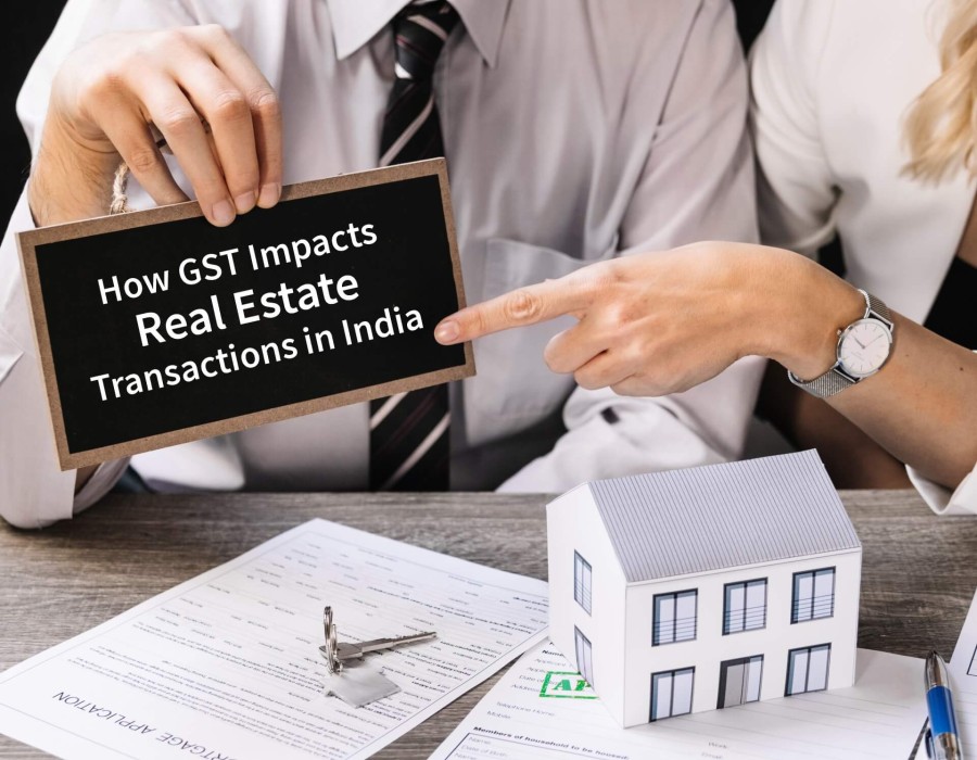 How GST Impacts Real Estate Transactions in India