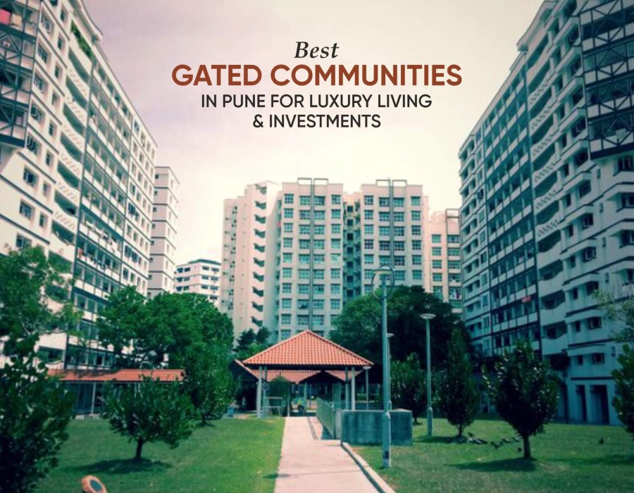 Best Gated Communities in Pune for Luxury Living & Investments