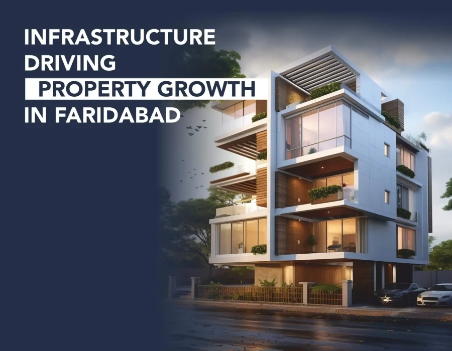 How Infrastructure Development is Boosting Property in Faridabad