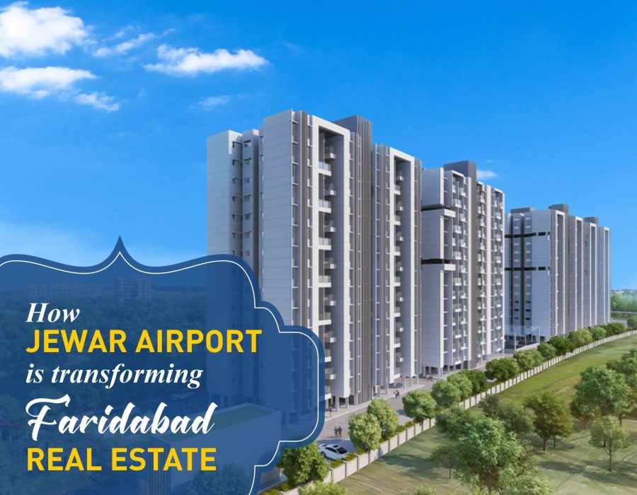 How Is Jewar Airport Boosting Faridabad Real Estate?