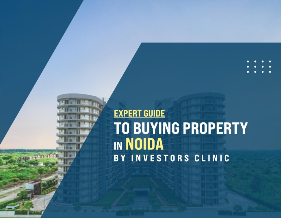 How to Buy Property in Noida with Investors Clinic